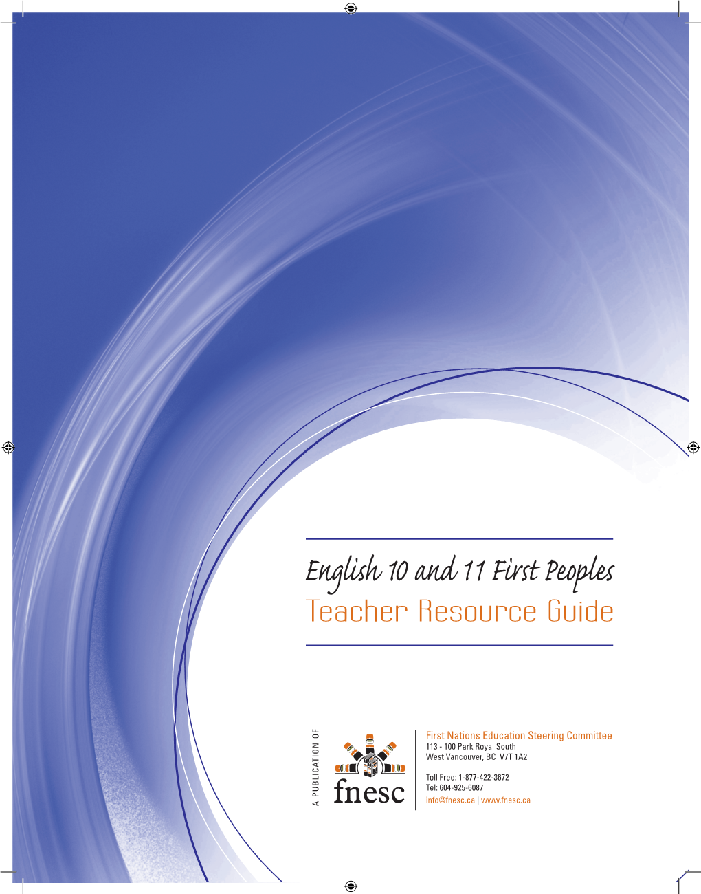 English 10 and 11 First Peoples Teacher Resource Guide Writing Team