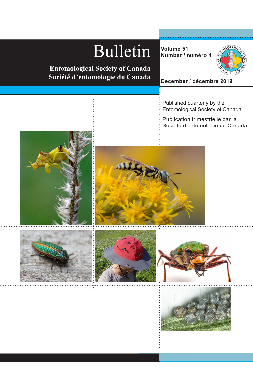 Bulletin Number / Numéro 4 Entomological Society of Canada Société D’Entomologie Du Canada December / Décembre 2019