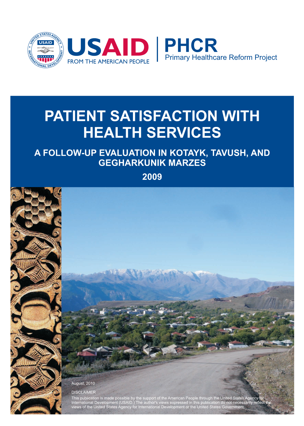 Patient Satisfaction with Health Services a Follow-Up Evaluation in Kotayk, Tavush, and Gegharkunik Marzes 2009