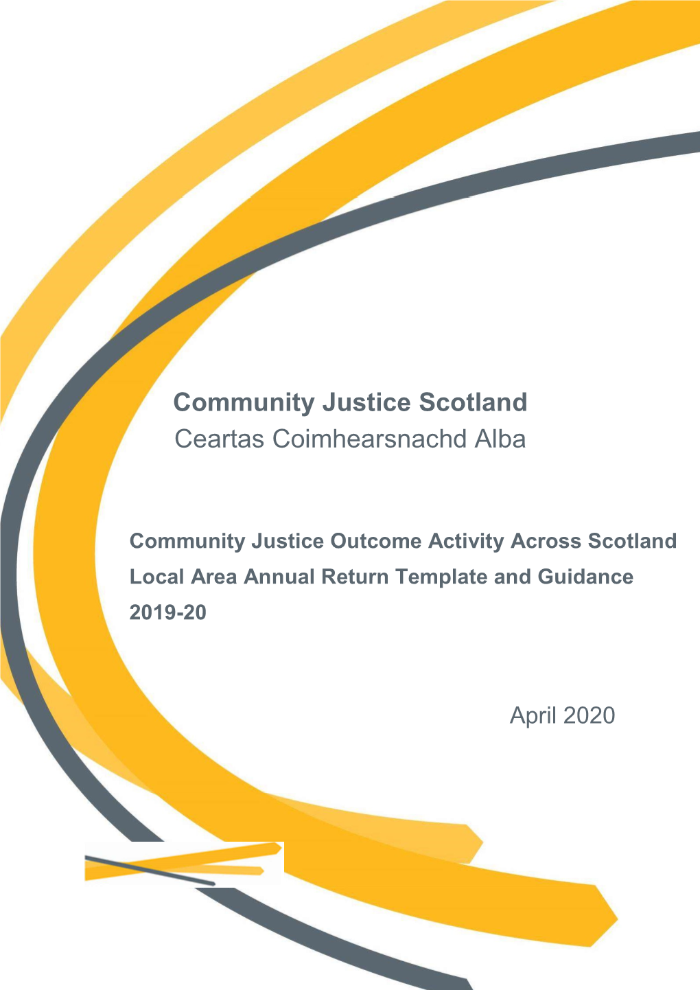 Community Justice Outcome Activity Across Scotland Local Area Annual Return Template and Guidance 2019-20