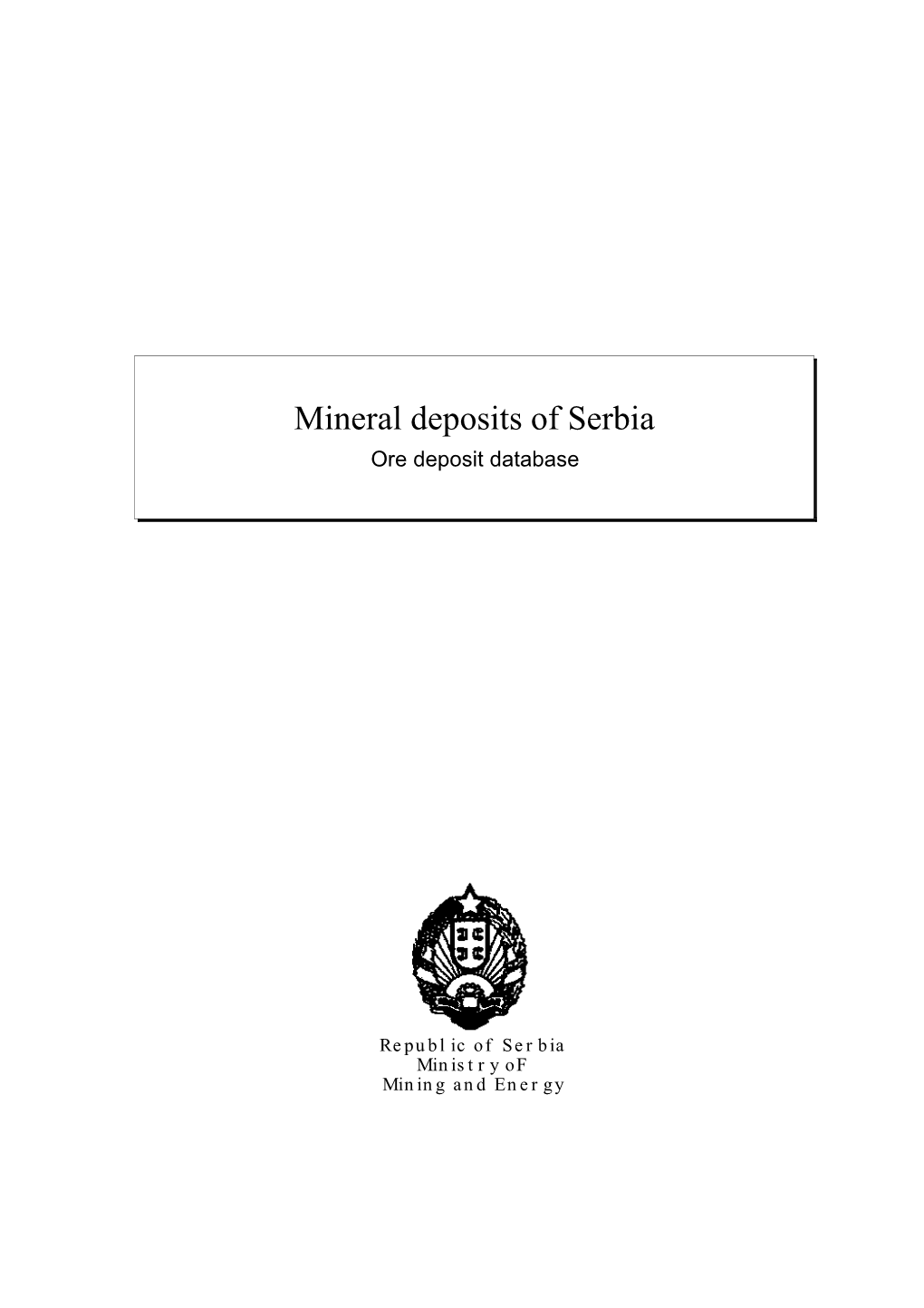 Mineral Deposits of Serbia Ore Deposit Database