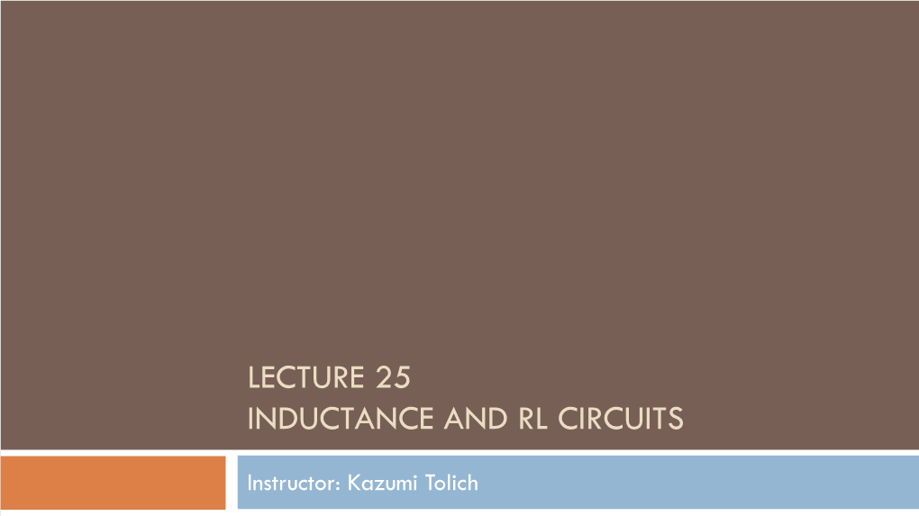 Lecture 25 Inductance and Rl Circuits