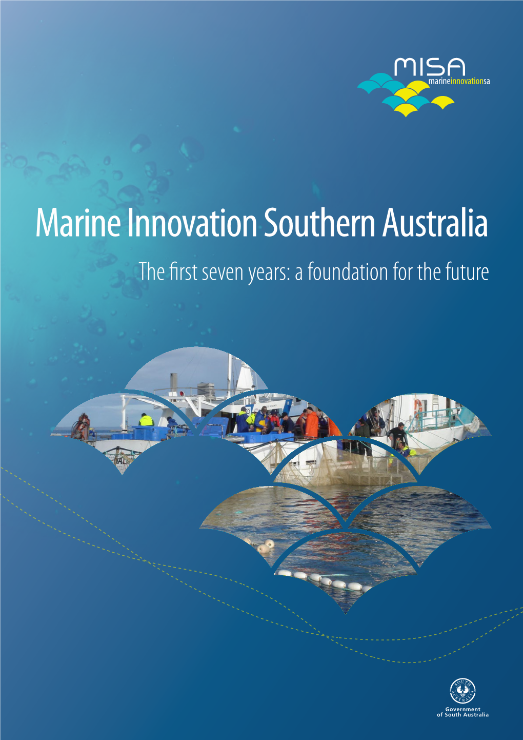 Marine Innovation Southern Australia the First Seven Years: a Foundation for the Future Key Achievements