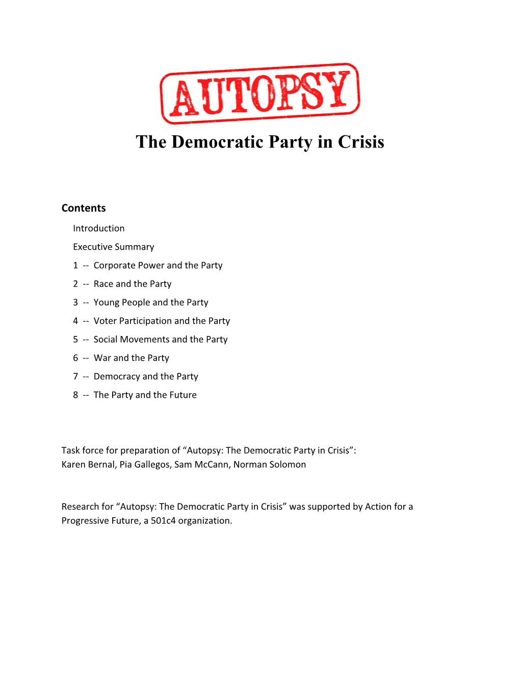 Autopsy: the Democratic Party in Crisis”: ​ ​ ​ ​ ​ ​ ​ ​ ​ ​ ​ ​ ​ ​ ​ ​ ​ ​ ​ ​ Karen Bernal, Pia Gallegos, Sam Mccann, Norman Solomon ​ ​ ​ ​ ​ ​ ​ ​ ​ ​ ​ ​ ​ ​