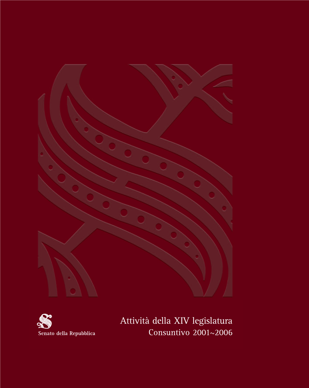 Attività Della XIV Legislatura. Consuntivo 2001-2006