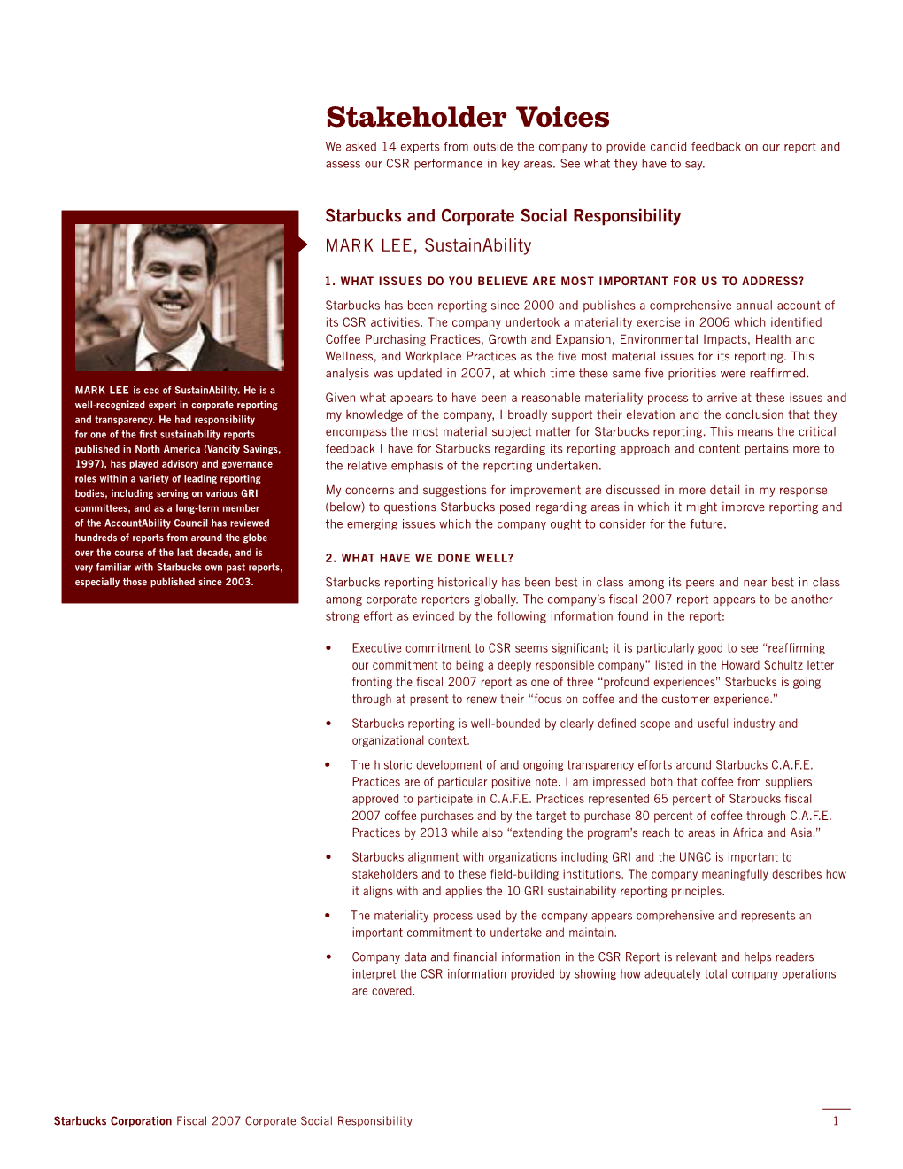 Stakeholder Voices We Asked 14 Experts from Outside the Company to Provide Candid Feedback on Our Report and Assess Our CSR Performance in Key Areas