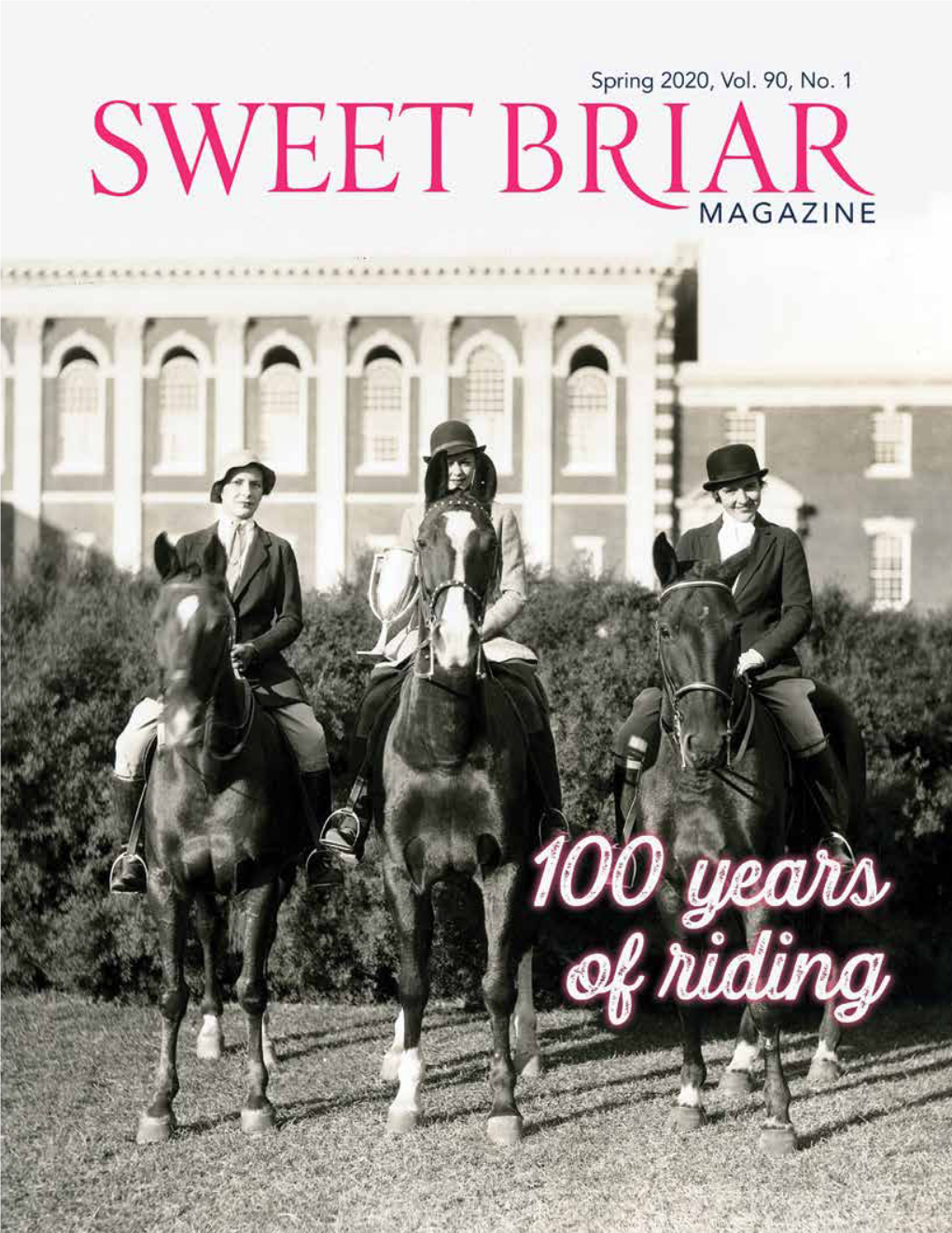 Dear Sweet Briar Alumnae and Friends, As We Were Putting the Finishing Touches on This Magazine, the Unthinkable Happened: a Global COVID-19 Pandemic