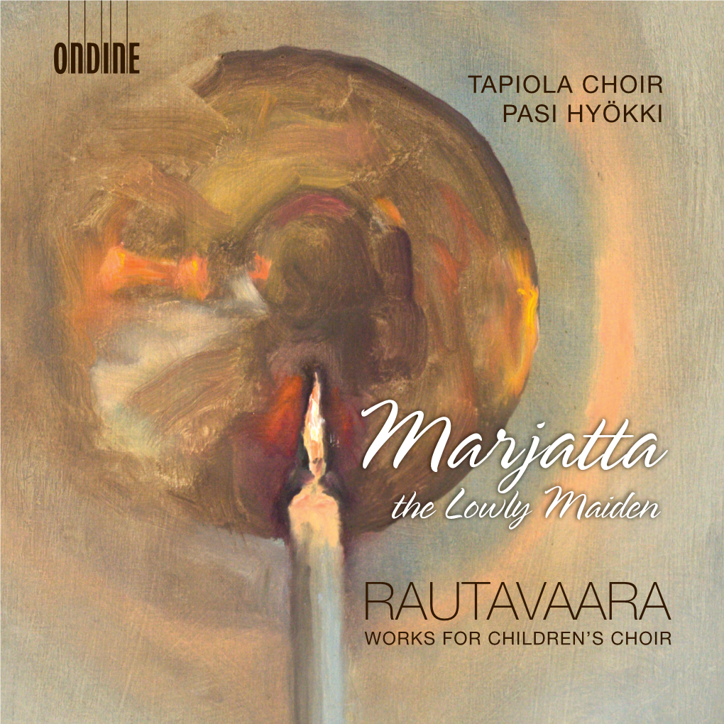 Marjatta the Lowly Maiden RAUTAVAARA WORKS for CHILDREN’S CHOIR