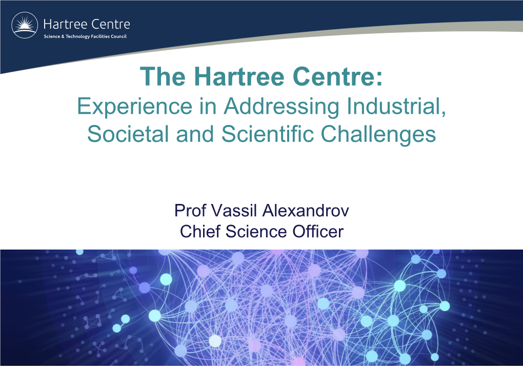 The Hartree Centre: Experience in Addressing Industrial, Societal and Scientific Challenges