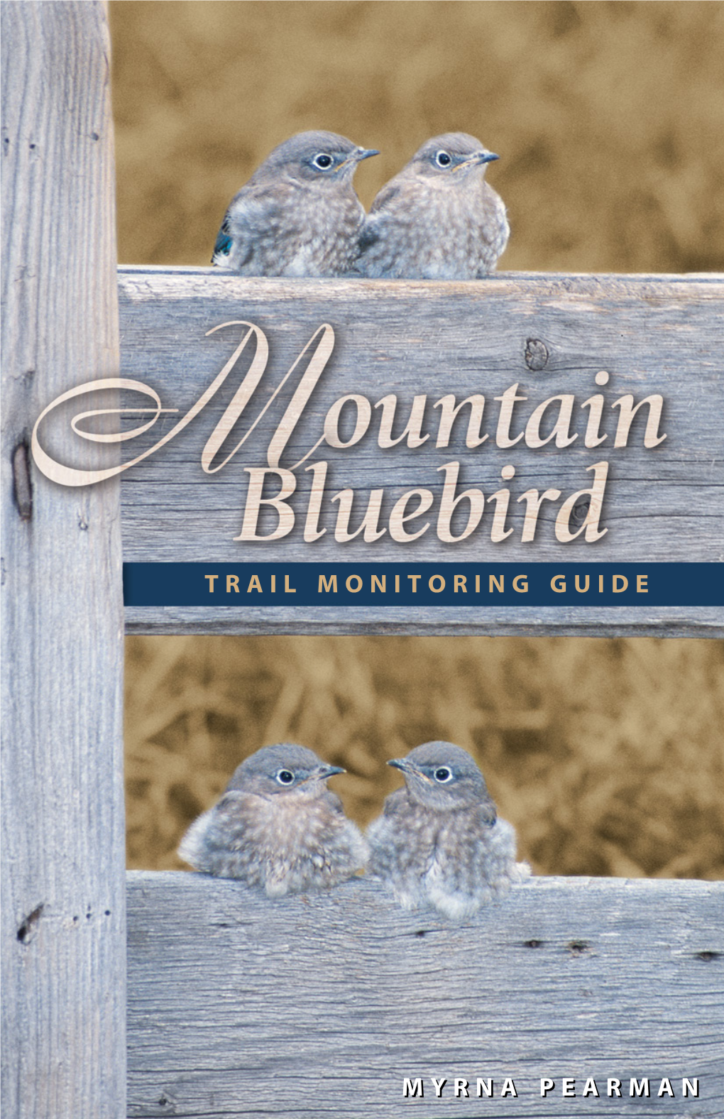 Mountain Bluebird Trail Monitoring Guide Includes Bibliographical References and Index