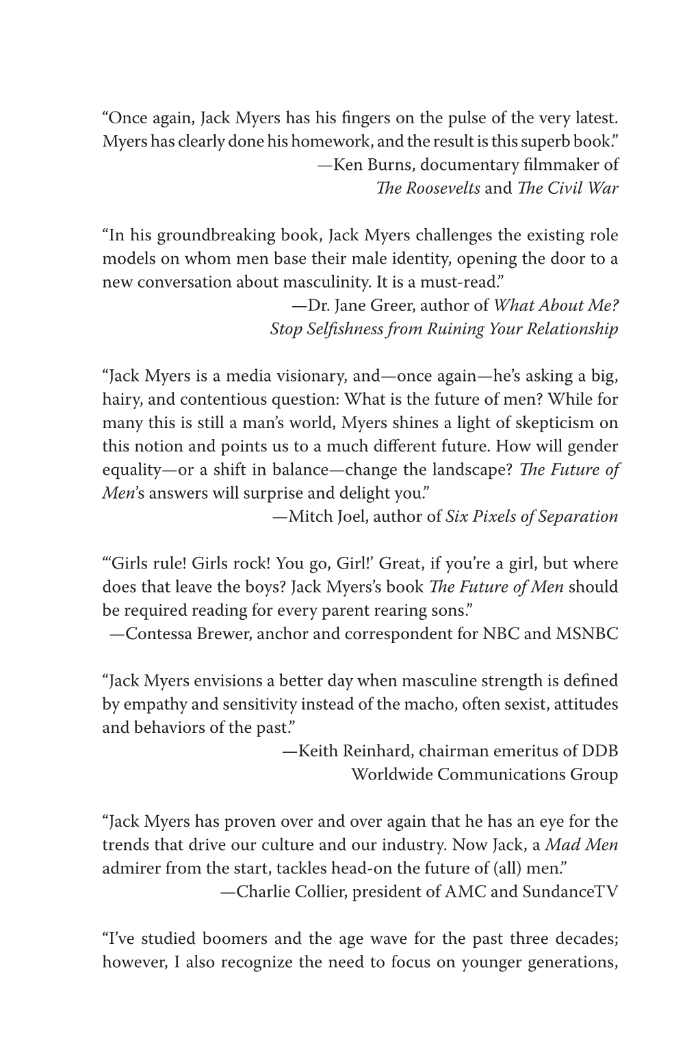 “Once Again, Jack Myers Has His Fingers on the Pulse of the Very Latest. Myers Has Clearly Done His Homework, and the Result I