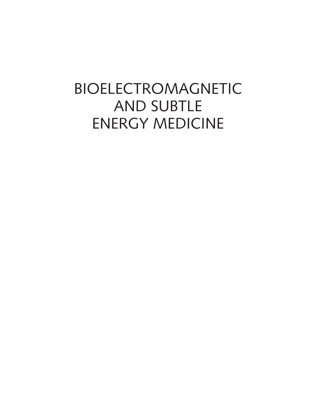 Bioelectromagnetic and Subtle Energy Medicine