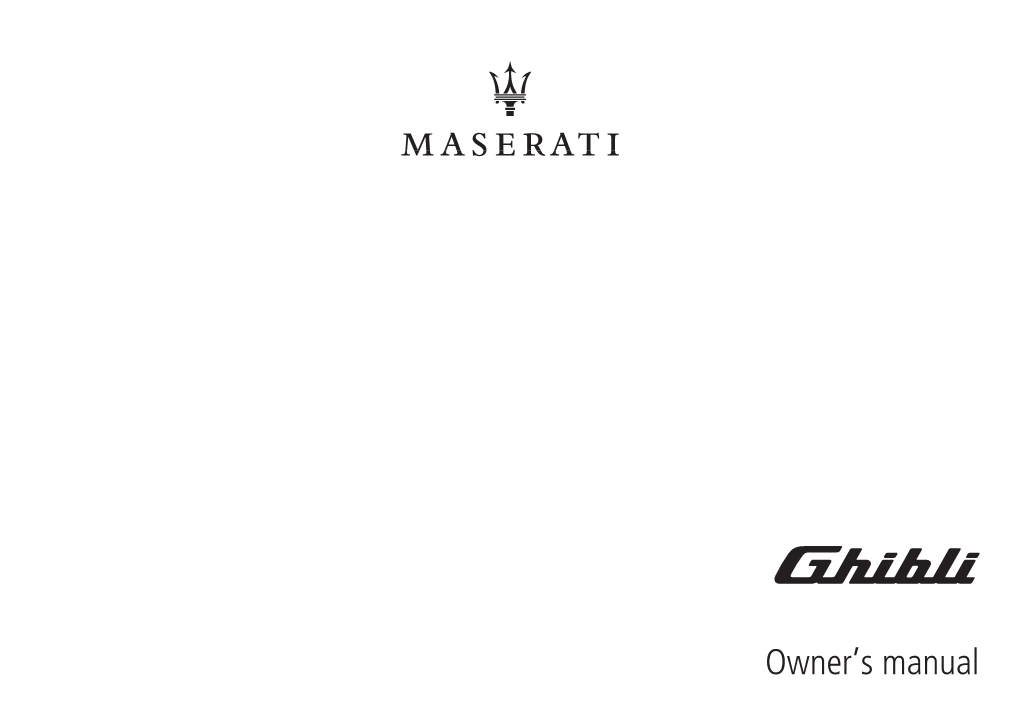 Owner's Manual Dear Customer, Thank You for Choosing a Maserati