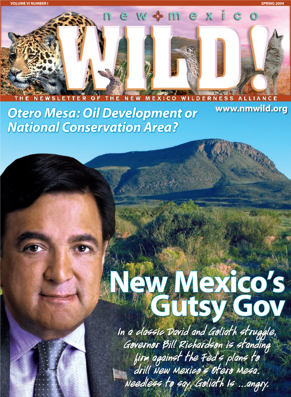 In a Classic David and Goliath Struggle, Governor Bill Richardson Is Standing Firm Against the Fed’S Plans to Drill New Mexico’S Otero Mesa