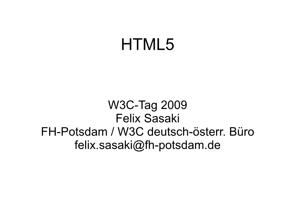 W3C-Tag 2009 Felix Sasaki FH-Potsdam / W3C Deutsch-Österr