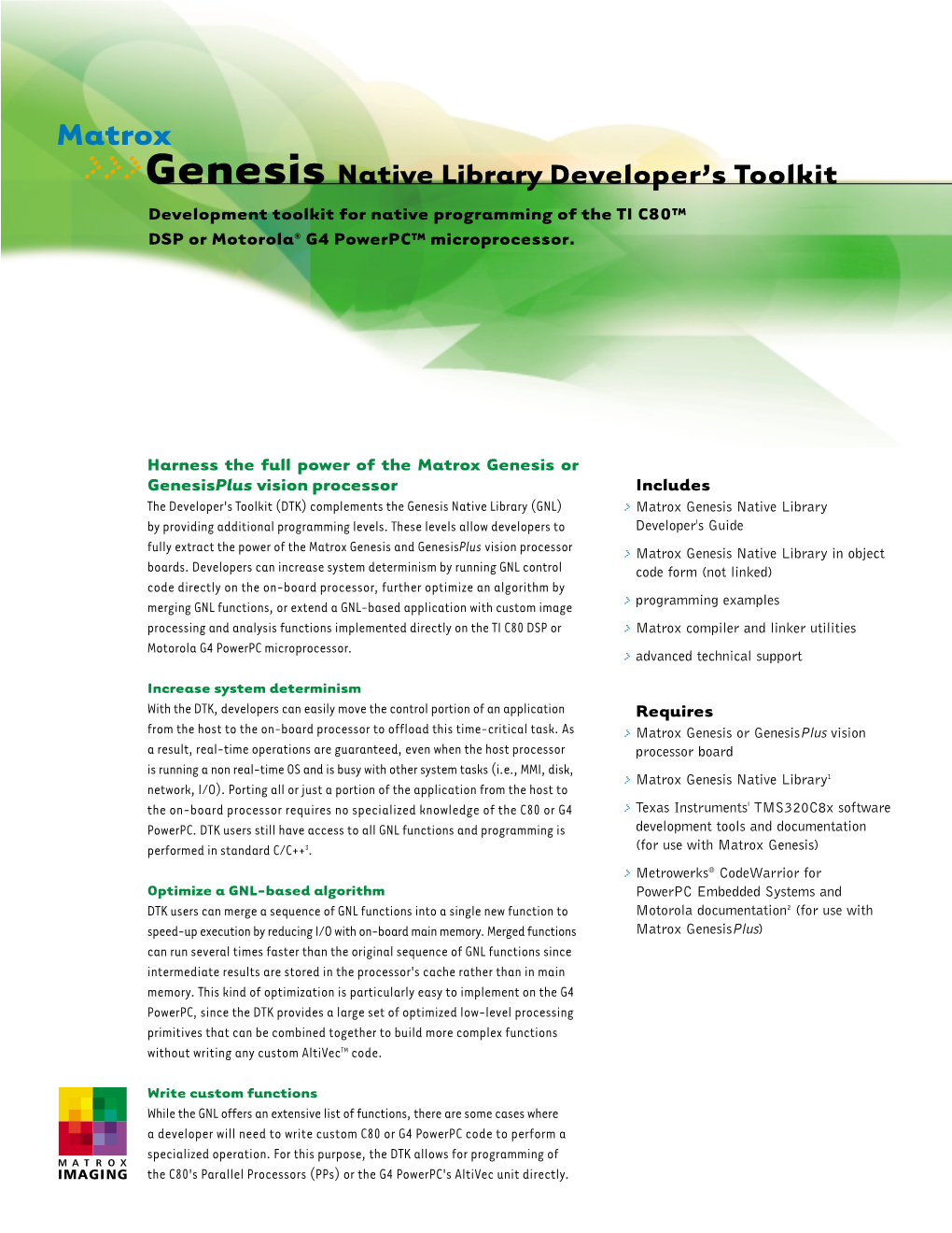 Matrox Genesis Native Library Developer’S Toolkit Development Toolkit for Native Programming of the TI C80™ DSP Or Motorola® G4 Powerpc™ Microprocessor