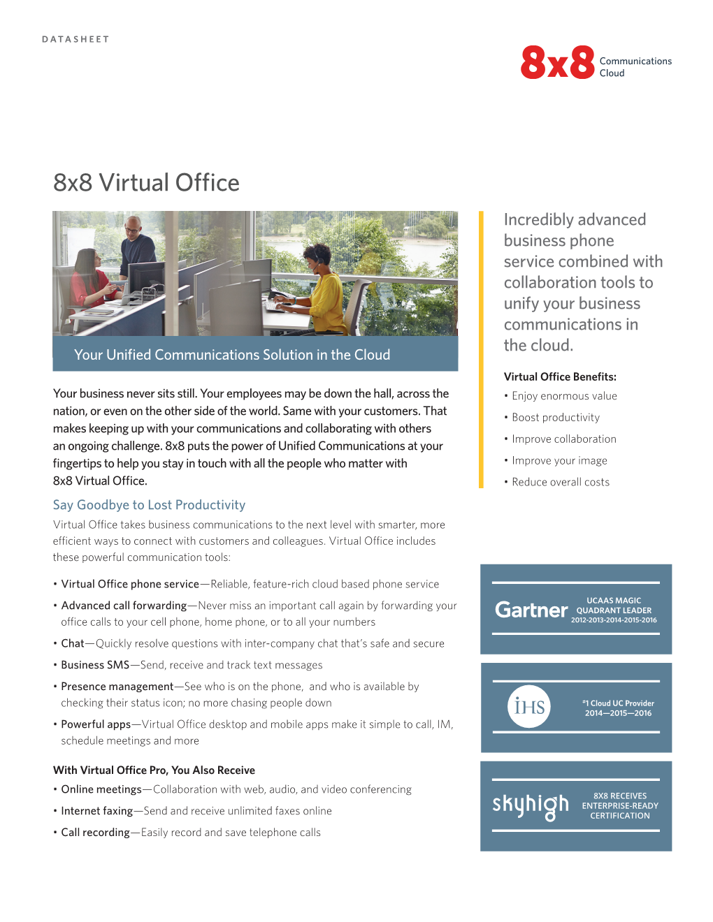 8X8 Virtual Office Incredibly Advanced Business Phone Service Combined with Collaboration Tools to Unify Your Business Communications in the Cloud