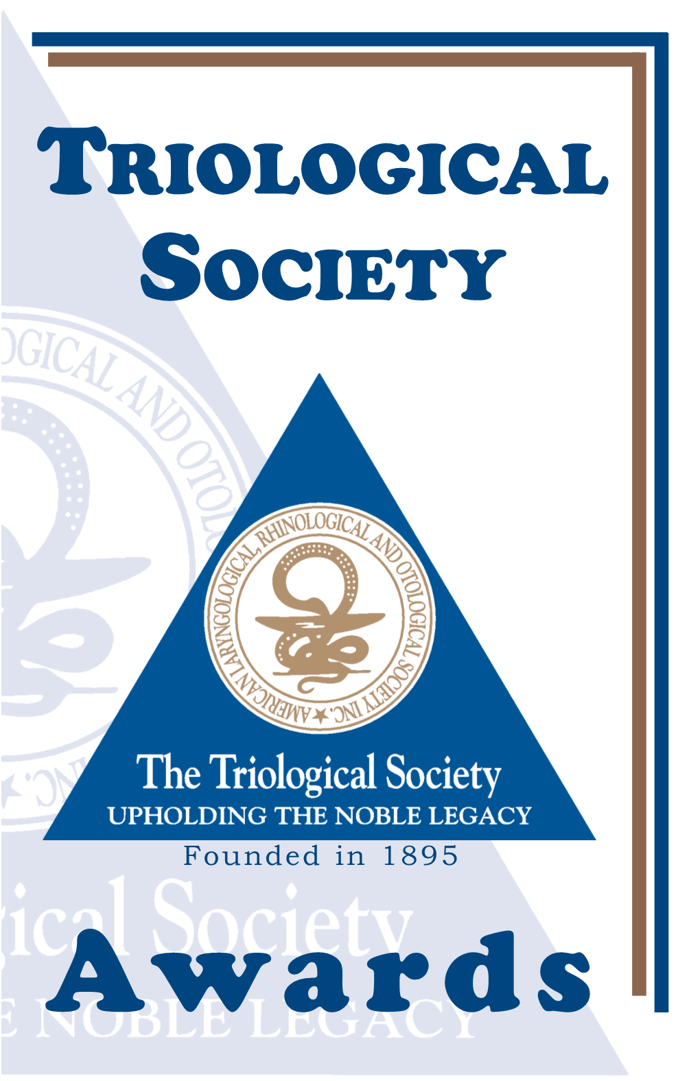 The Triological Society, I Hope You Enjoy the Short Biographies Related to Our Section and National Awards in This Booklet