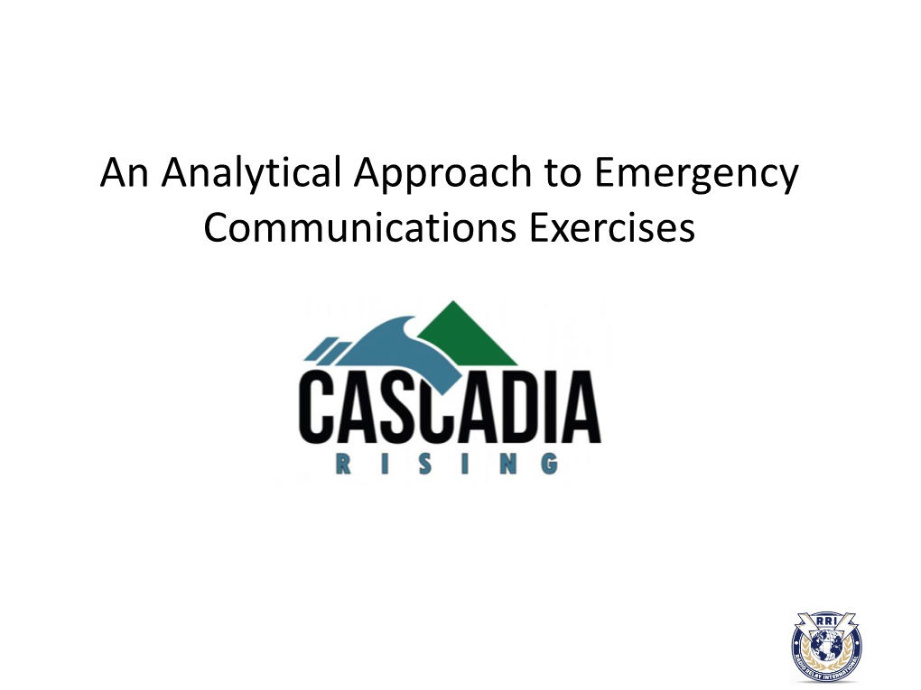 An Analytical Approach to Emergency Communications Exercises Cascadia Rising