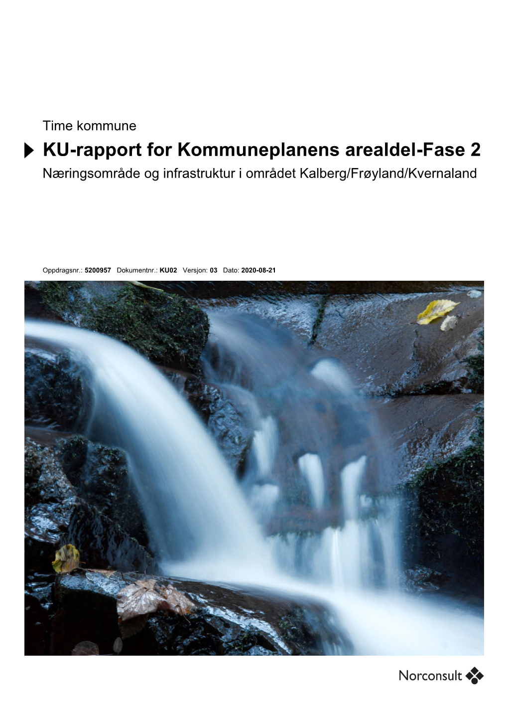 Time Kommune KU-Rapport for Kommuneplanens Arealdel-Fase 2 Næringsområde Og Infrastruktur I Området Kalberg/Frøyland/Kvernaland