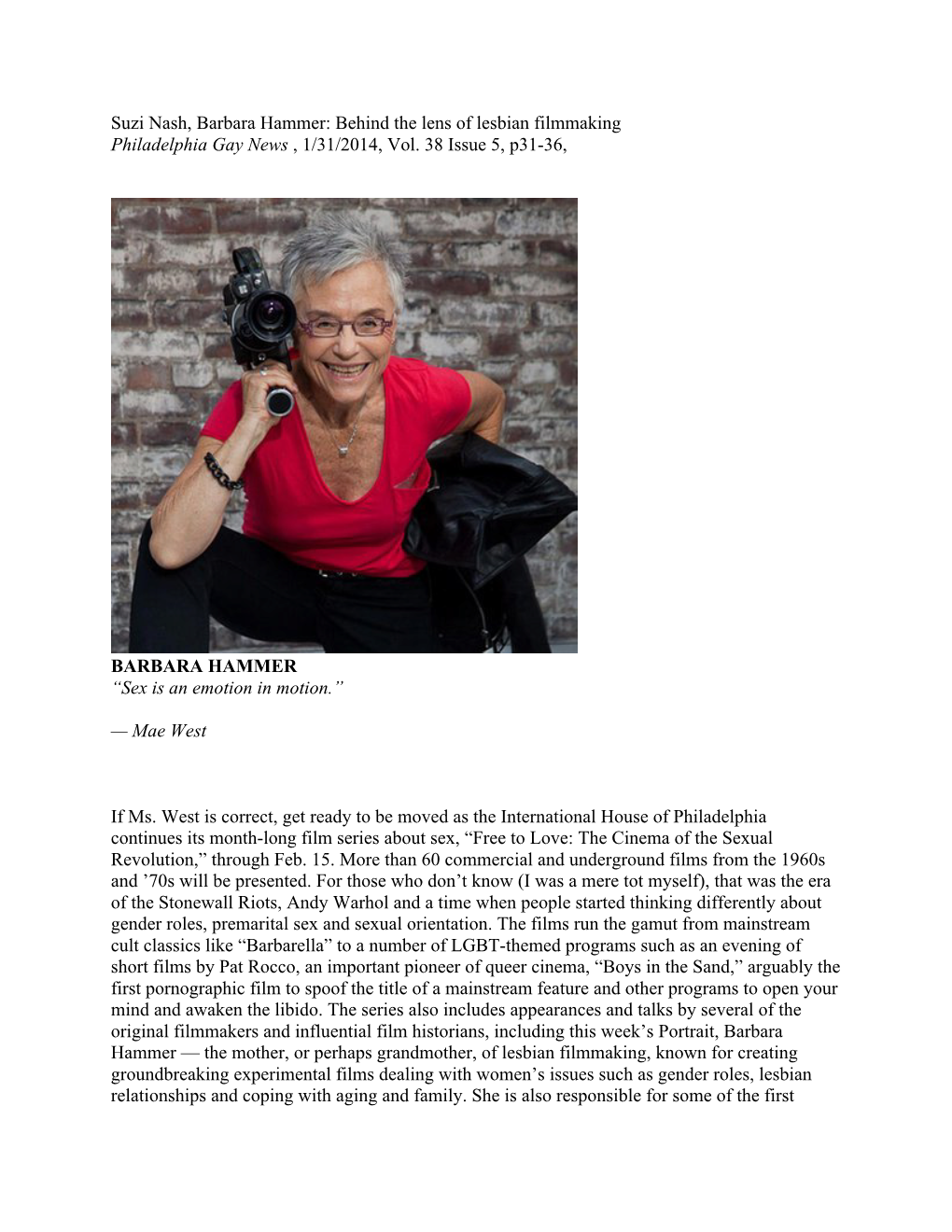 Suzi Nash, Barbara Hammer: Behind the Lens of Lesbian Filmmaking Philadelphia Gay News , 1/31/2014, Vol. 38 Issue 5, P31-36