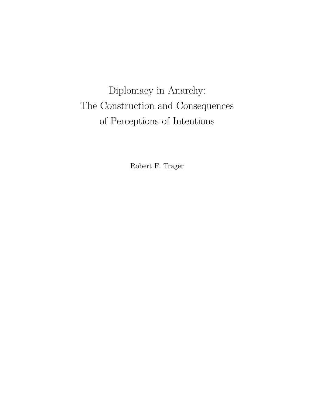 Diplomacy in Anarchy: the Construction and Consequences of Perceptions of Intentions