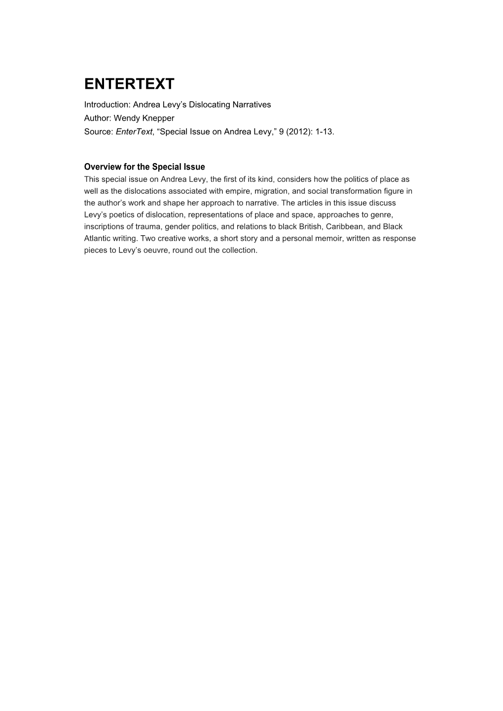 ENTERTEXT Introduction: Andrea Levy’S Dislocating Narratives Author: Wendy Knepper Source: Entertext, “Special Issue on Andrea Levy,” 9 (2012): 1-13