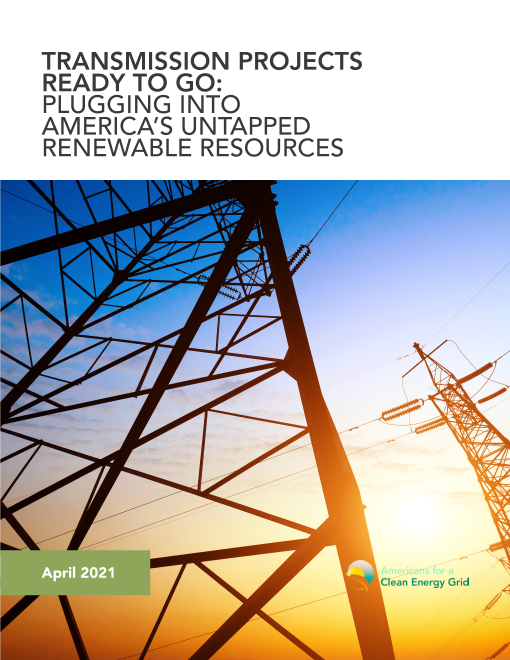 Transmission Projects Ready to Go: Plugging Into America’S Untapped Renewable Resources