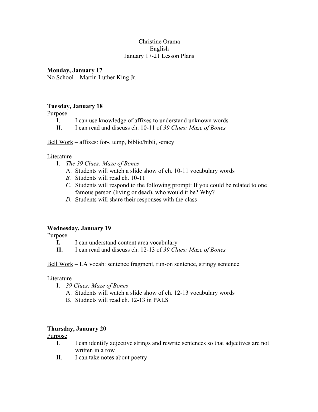 Christine Orama English January 17-21 Lesson Plans Monday, January 17 No School – Martin Luther King Jr. Tuesday, January 18 P