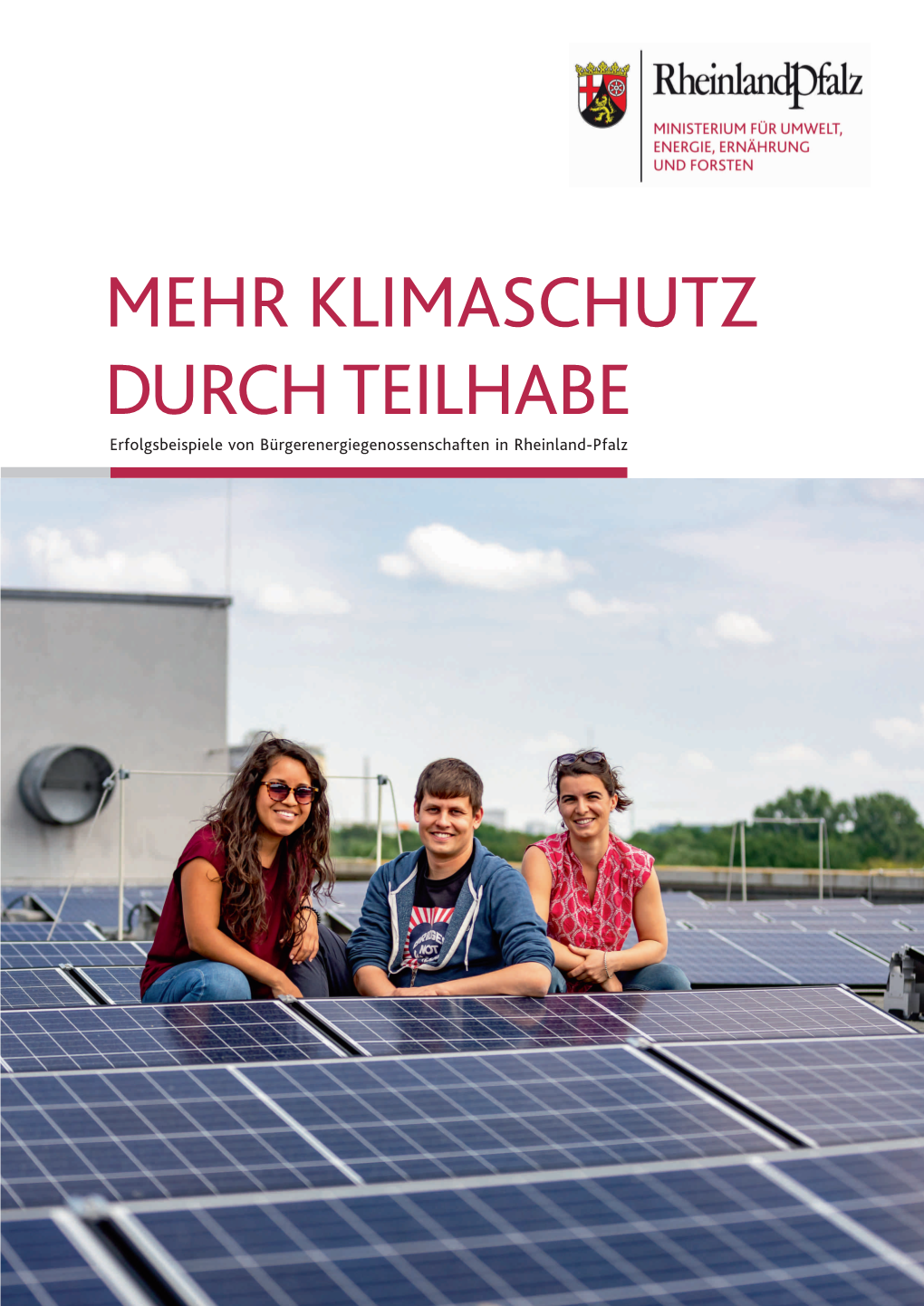 KLIMASCHUTZ DURCH TEILHABE Erfolgsbeispiele Von B�Rgerenergiegenossenschaften in Rheinland-Pfalz INHALT
