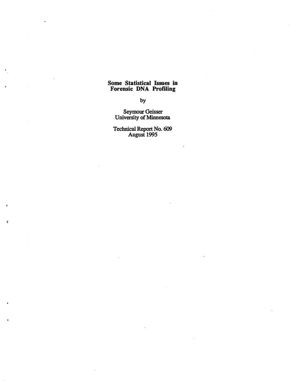 Some Statistical Issues in Forensic DNA Profiling by Seymour Geisser University of Minnesota Technical Report No