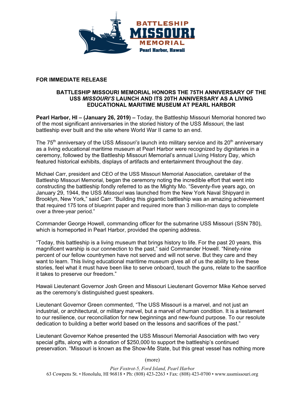 (More) for IMMEDIATE RELEASE BATTLESHIP MISSOURI MEMORIAL HONORS the 75TH ANNIVERSARY of the USS MISSOURI's LAUNCH and ITS
