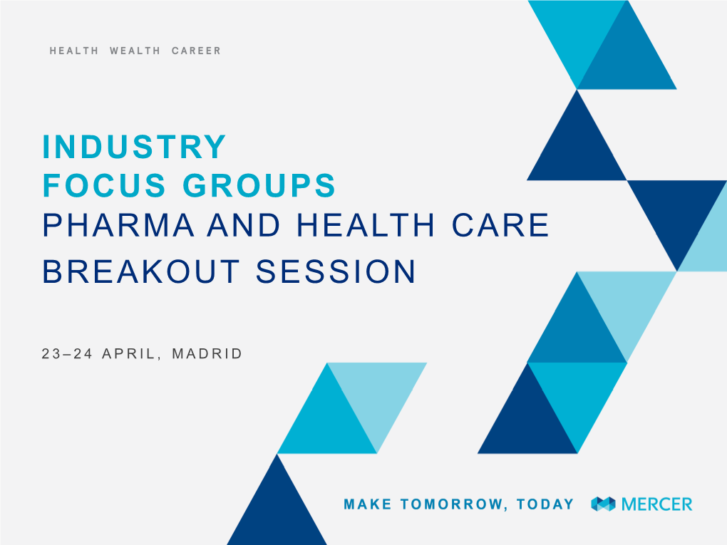 Industry Focus Groups Pharma and Health Care Breakout Session