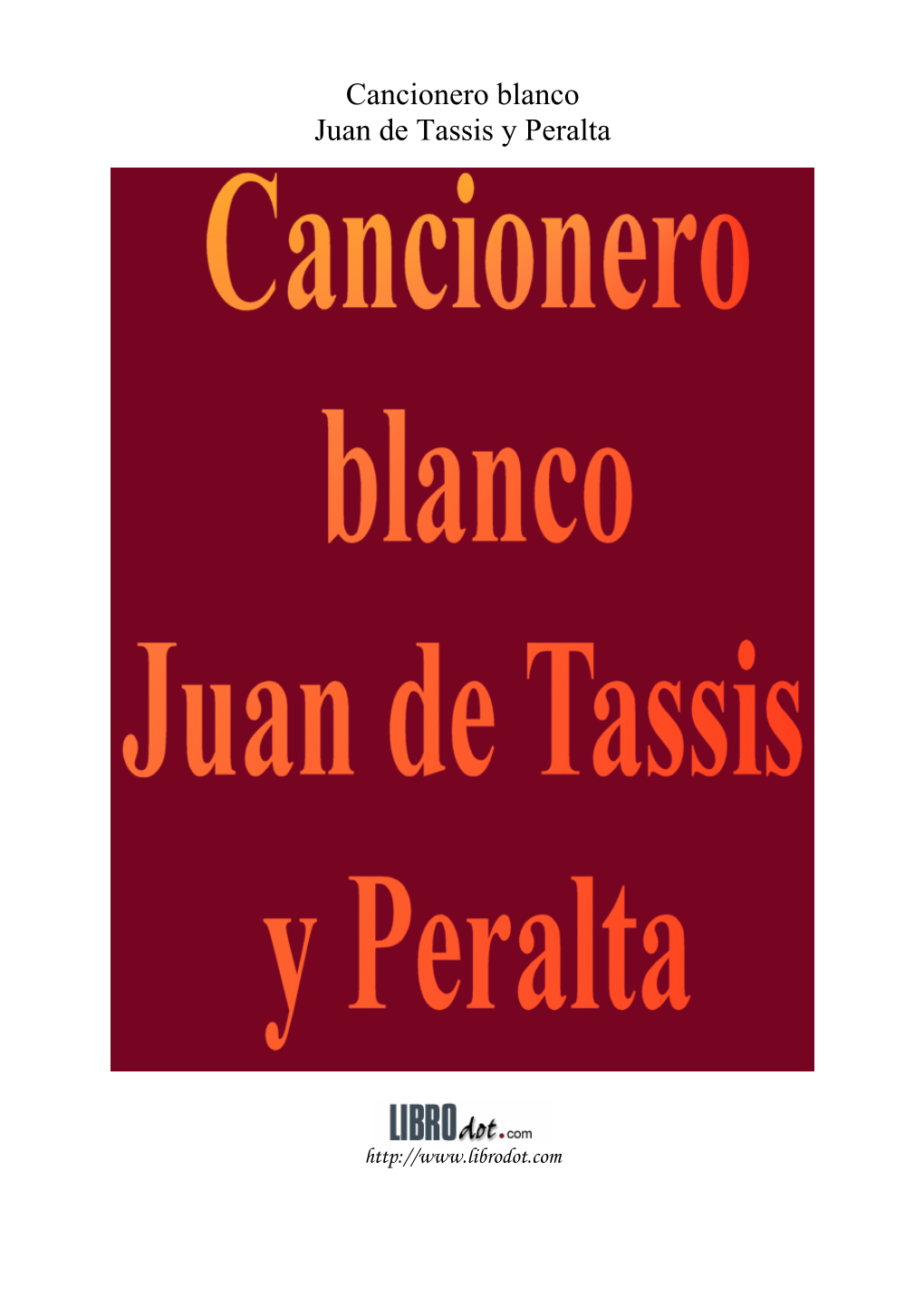 Cancionero Blanco Juan De Tassis Y Peralta