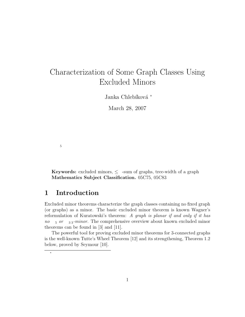 Characterization of Some Graph Classes Using Excluded Minors