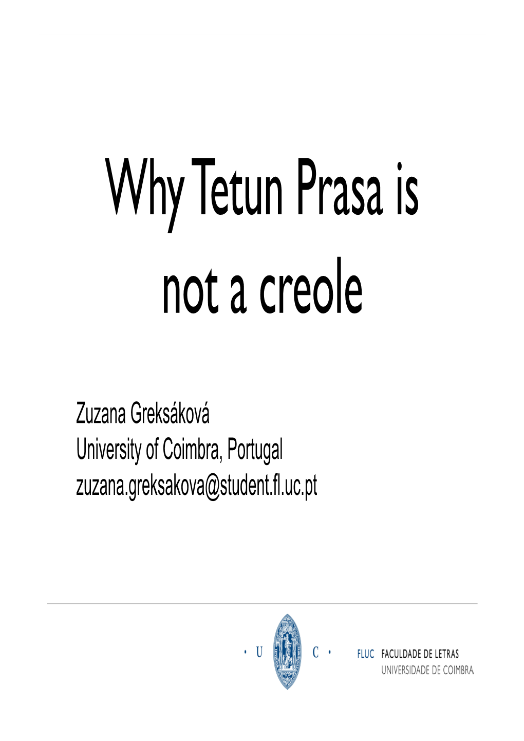 Why Tetun Prasa Is Not a Creole