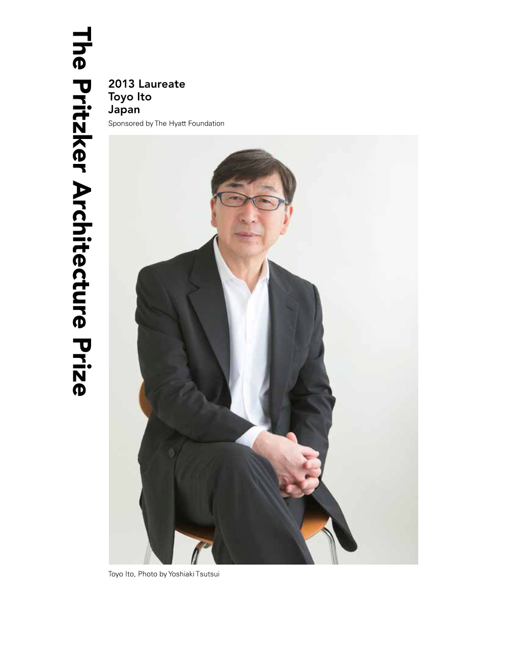 2013 Laureate Toyo Ito Japan Sponsored by the Hyatt Foundation
