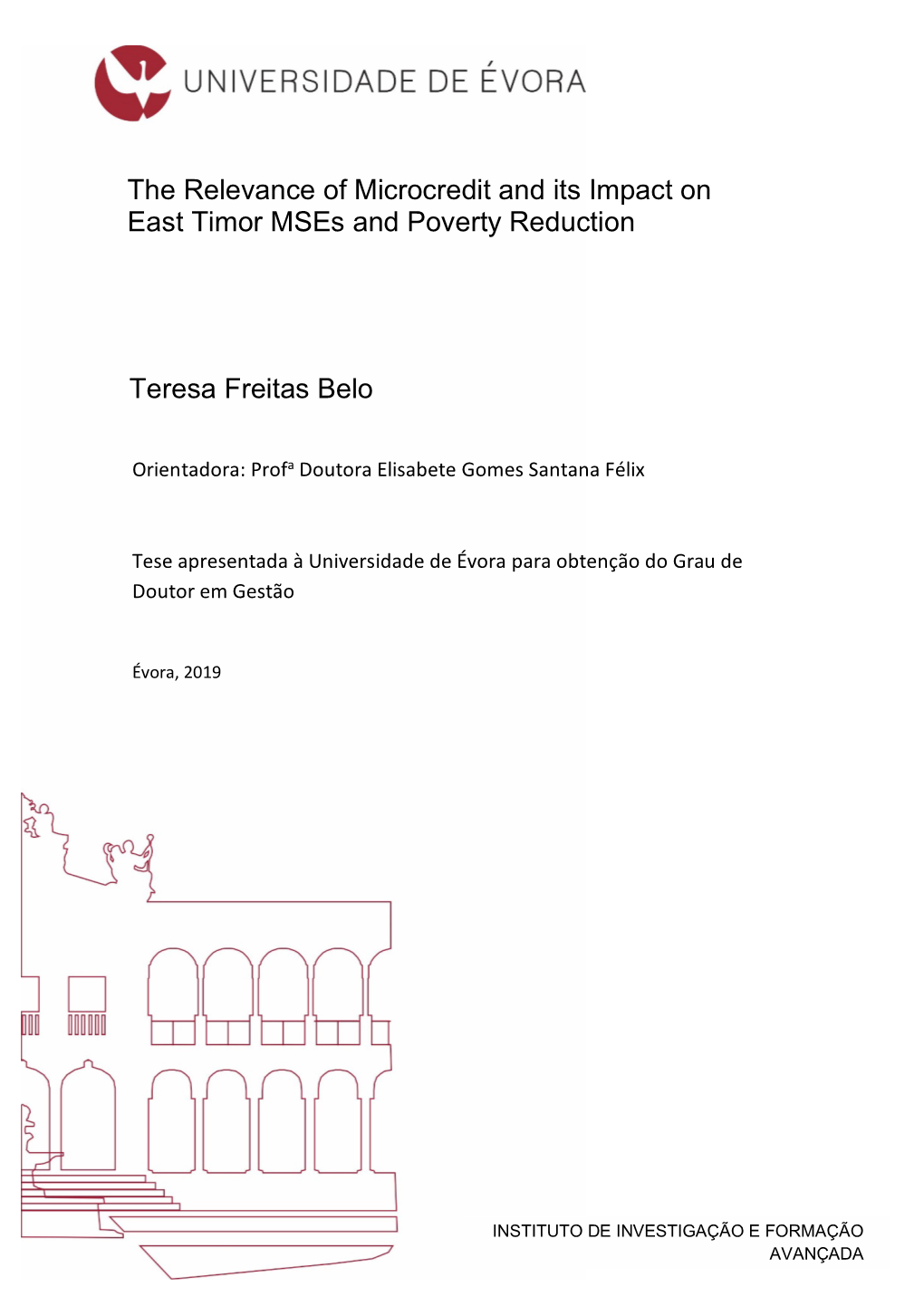 The Relevance of Microcredit and Its Impact on East Timor Mses and Poverty Reduction Teresa Freitas Belo