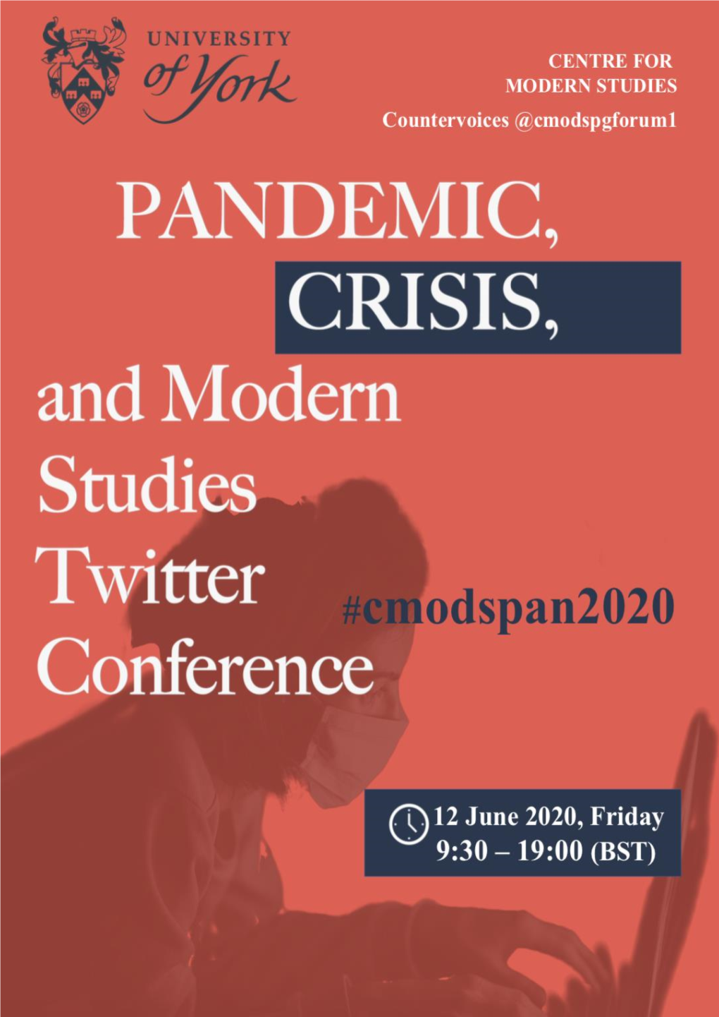 Pandemic, Crisis, and Modern Studies Twitter Conference (#Cmodspan2020) Countervoices Centre for Modern Studies June 12Th, 2020 All Times Are in British Summer Time