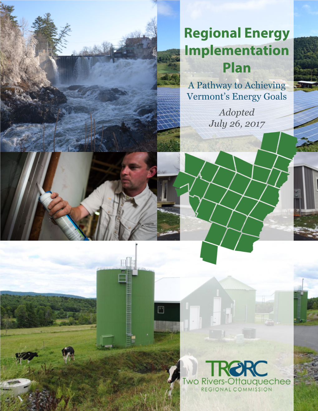 Regional Energy Implementation Plan a Pathway to Achieving Vermont’S Energy Goals Adopted July 26, 2017 This Page Is Intentionally Left Blank ACKNOWLEDGMENTS