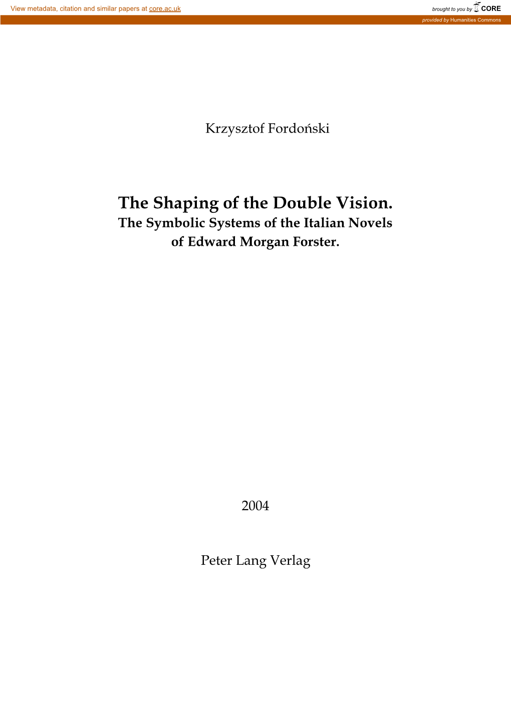 The Shaping of the Double Vision. the Symbolic Systems of the Italian Novels of Edward Morgan Forster