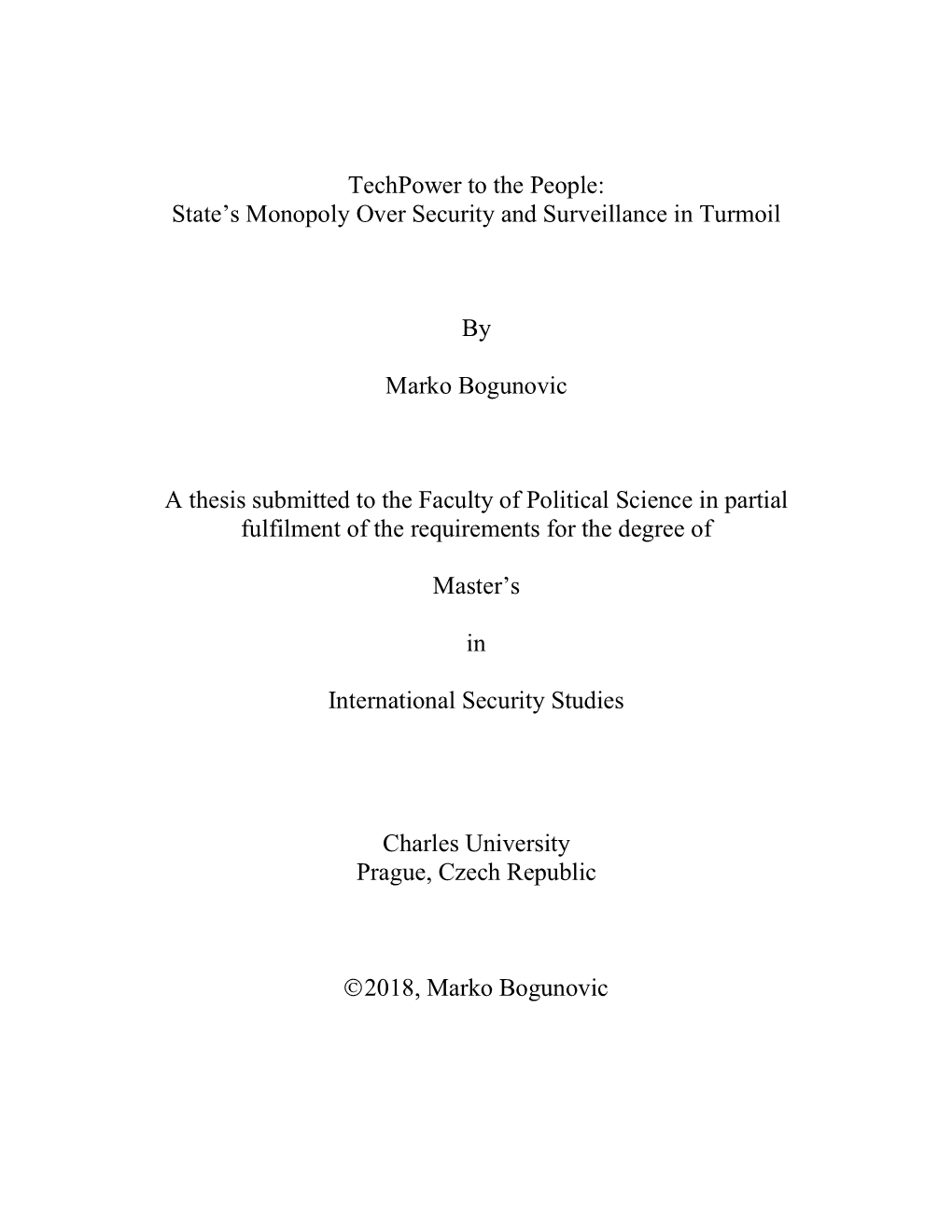 Techpower to the People: State's Monopoly Over Security and Surveillance in Turmoil by Marko Bogunovic a Thesis Submitted to T