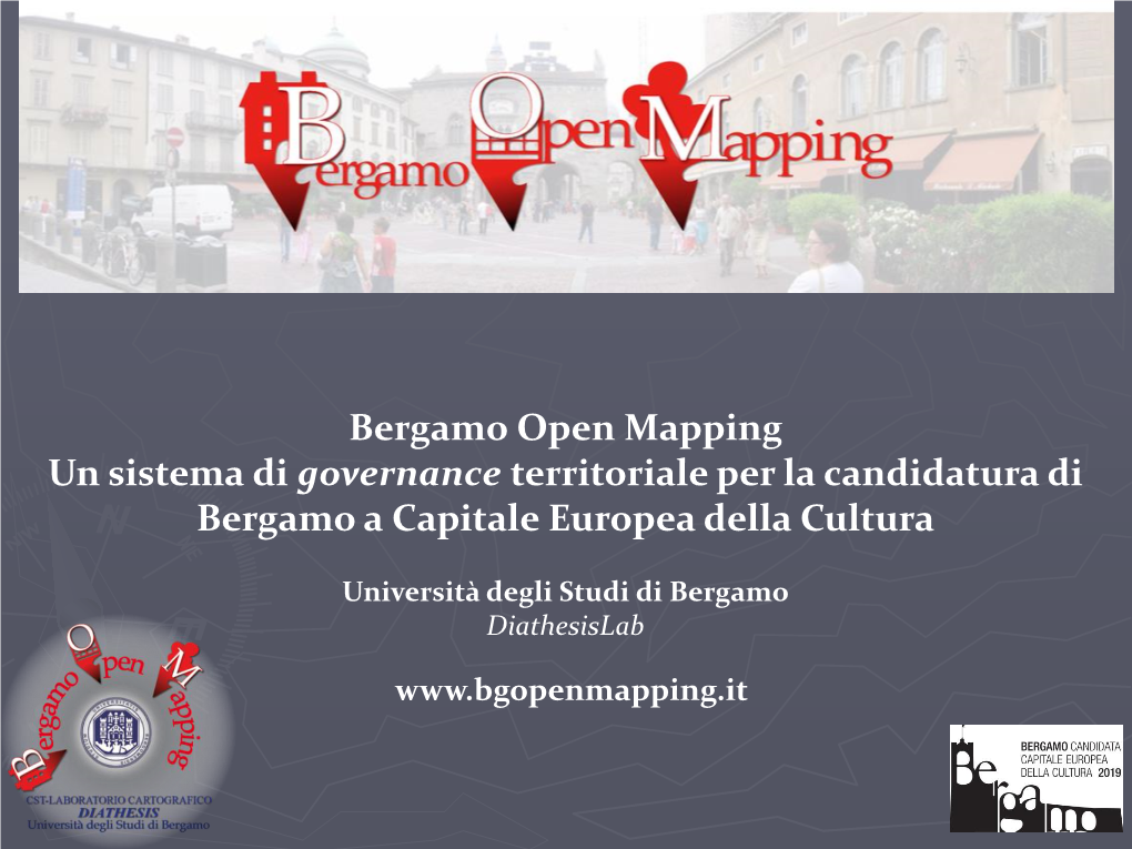 Bergamo Open Mapping Un Sistema Di Governance Territoriale Per La Candidatura Di Bergamo a Capitale Europea Della Cultura