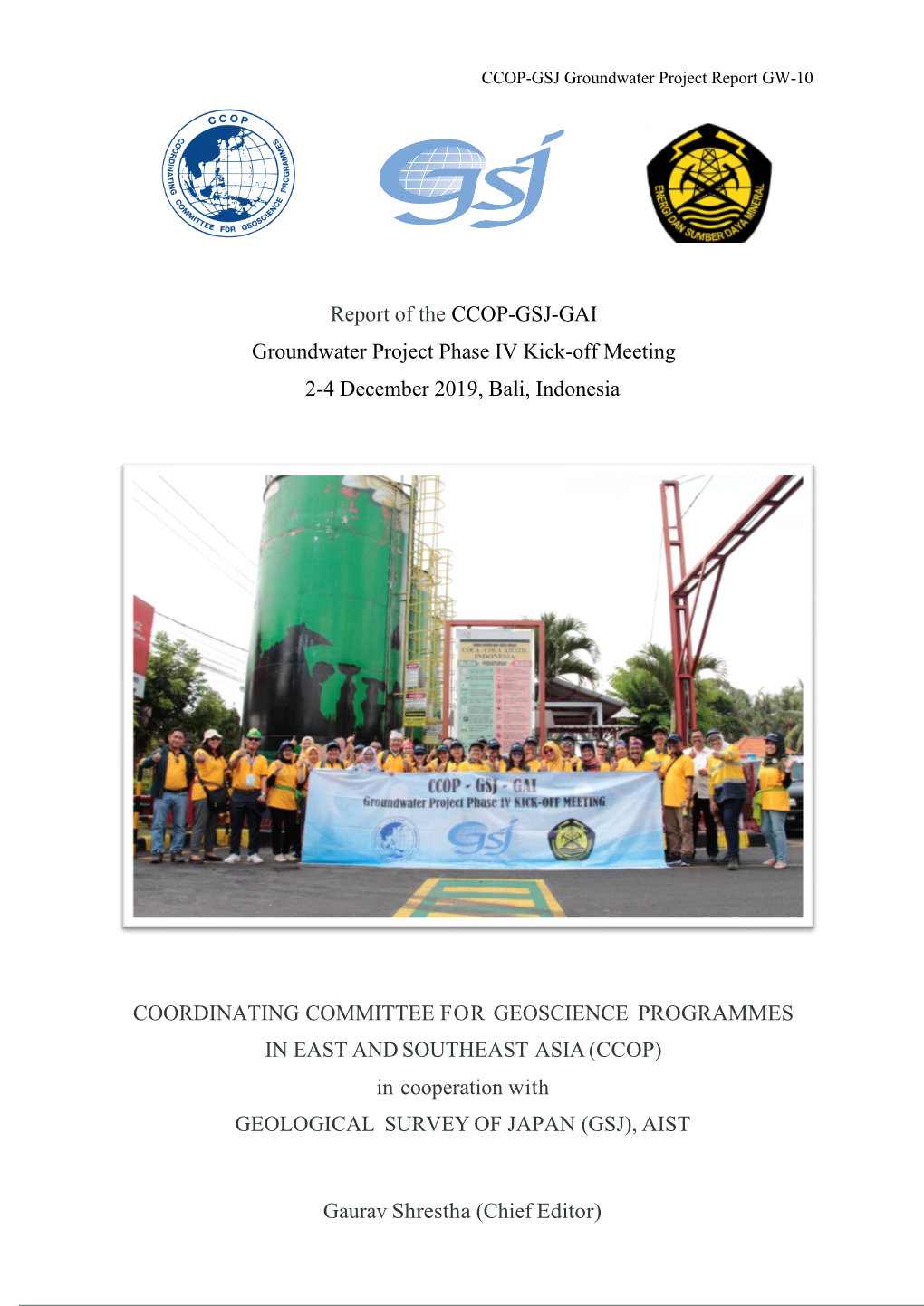Report of the CCOP-GSJ-GAI Groundwater Project Phase IV Kick-Off Meeting 2-4 December 2019, Bali, Indonesia COORDINATING COMMITT