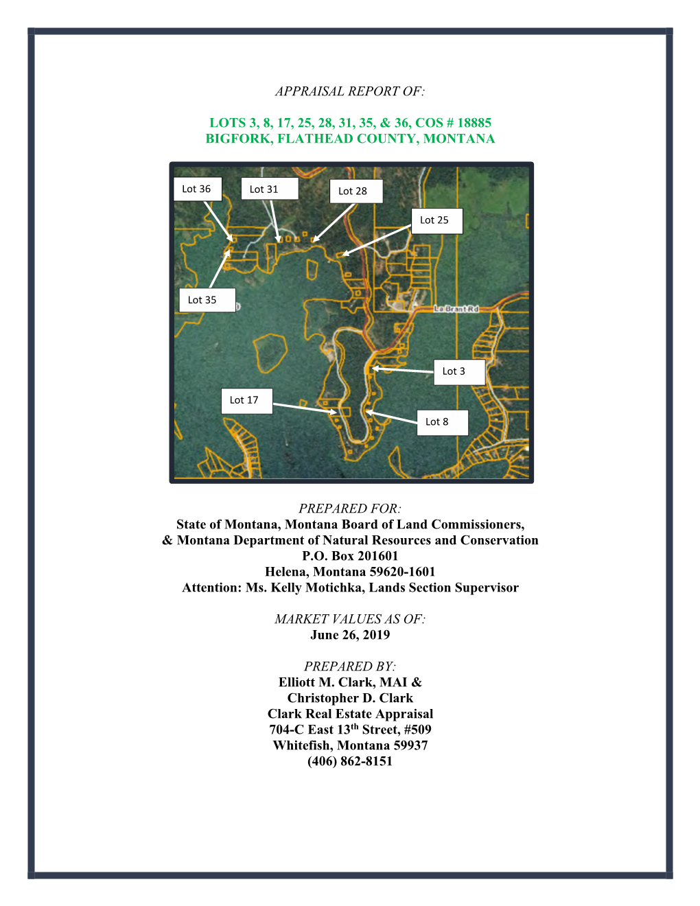 APPRAISAL REPORT OF: LOTS 3, 8, 17, 25, 28, 31, 35, & 36, COS # 18885 BIGFORK, FLATHEAD COUNTY, MONTANA PREPARED FOR: State