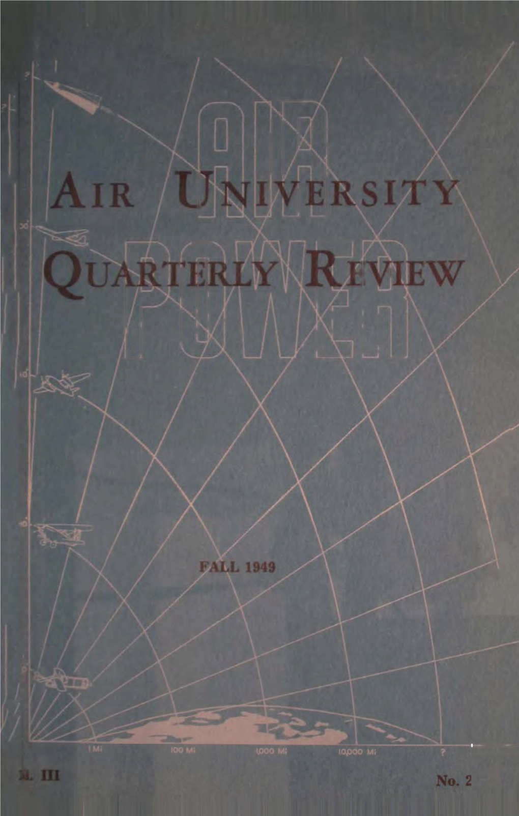 Air University Quarterly Review: Fall 1949, Vol. III, No. 2