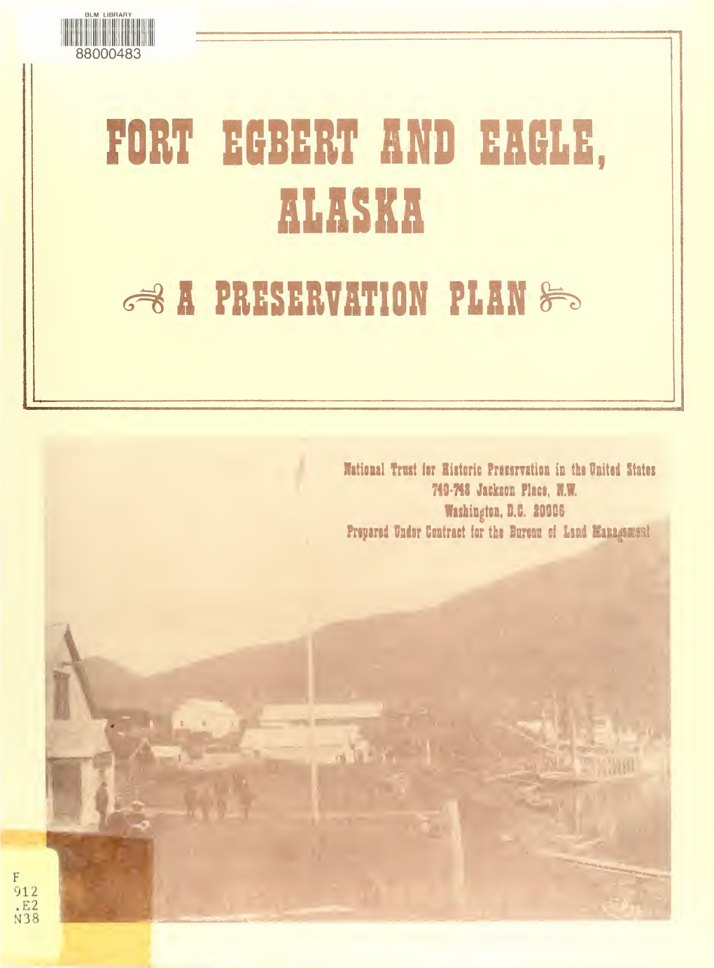 Fort Egbert and Eagle, Alaska, a Preservation Plan