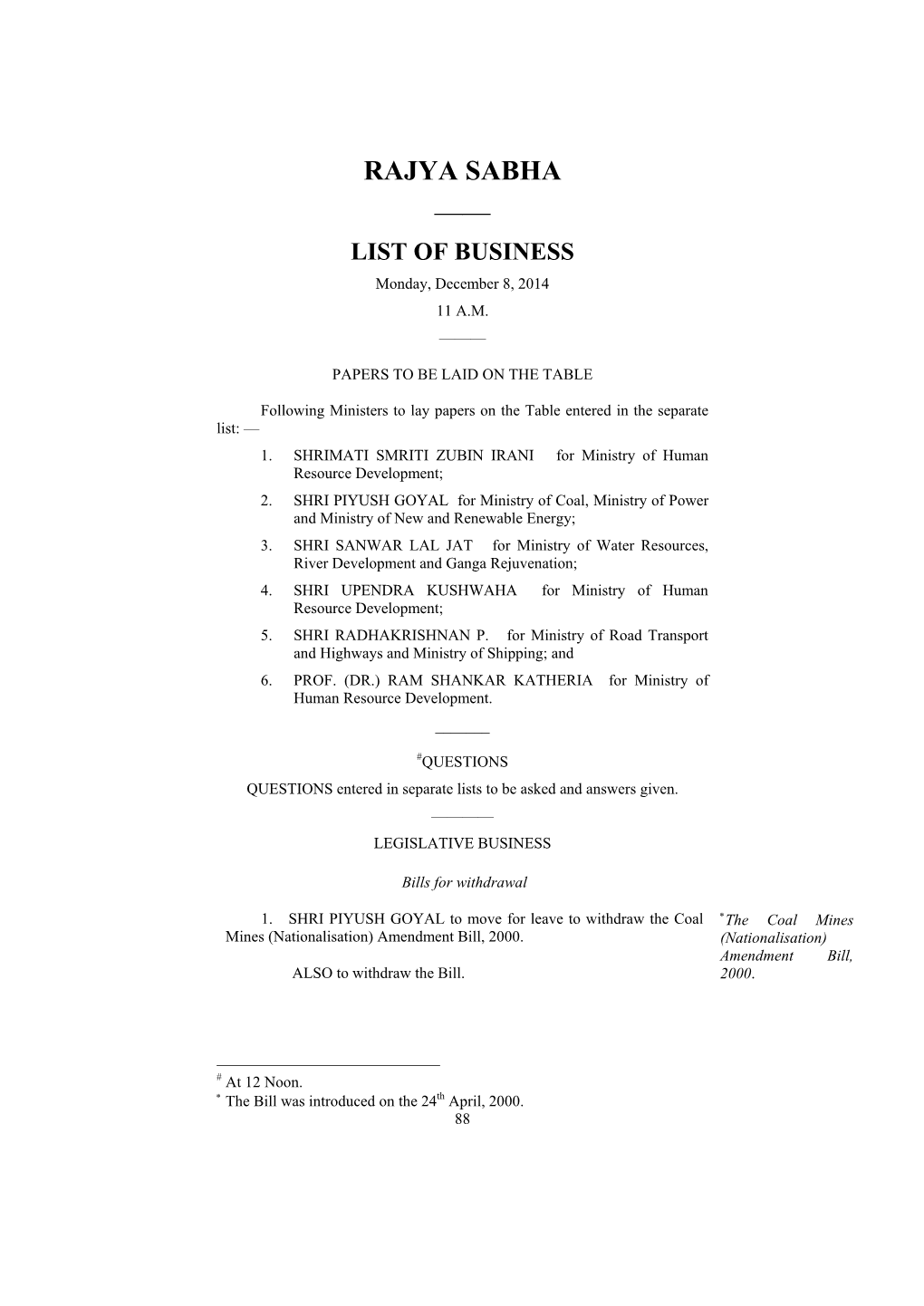 RAJYA SABHA —— LIST of BUSINESS Monday, December 8, 2014 11 A.M