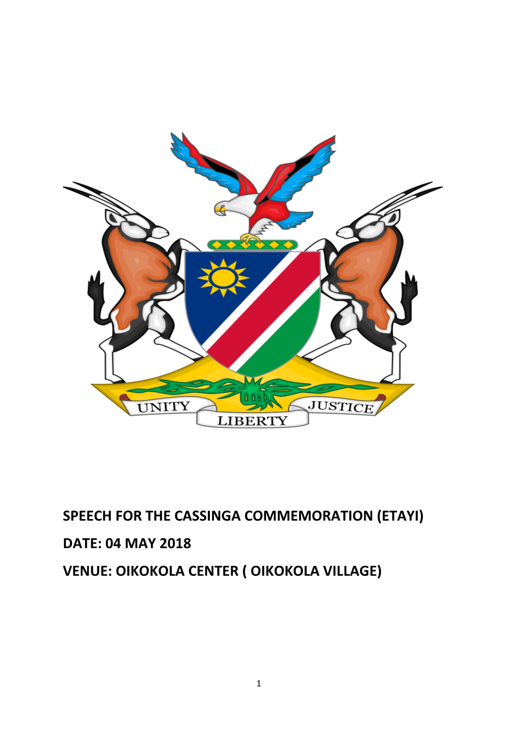 Speech for the Cassinga Commemoration (Etayi) Date: 04 May 2018 Venue: Oikokola Center ( Oikokola Village)