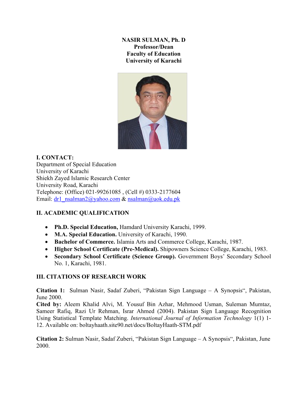 NASIR SULMAN, Ph. D Professor/Dean Faculty of Education University of Karachi
